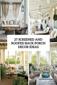 27 Screened And Roofed Back Porch Decor Ideas Shelterness Porch with measurements 735 X 1102